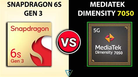 MediaTek Dimensity 7050 vs Qualcomm Snapdragon 6s Gen 3.